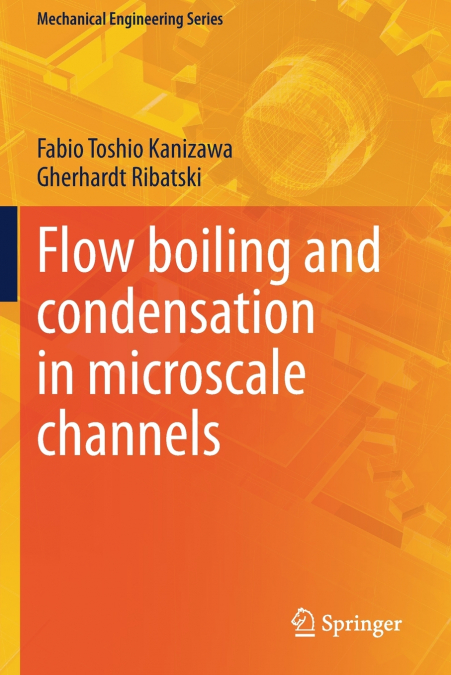 Flow boiling and condensation in microscale channels