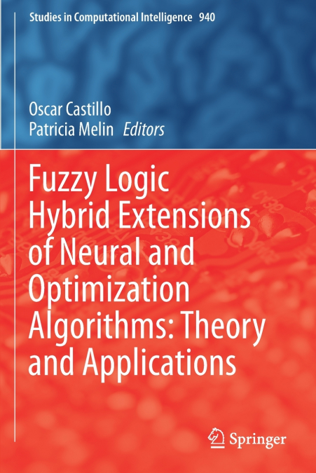 Fuzzy Logic Hybrid Extensions of Neural and Optimization Algorithms