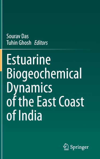 Estuarine Biogeochemical Dynamics of the East Coast of India