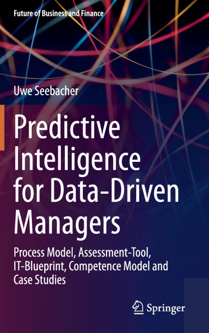 Predictive Intelligence for Data-Driven Managers
