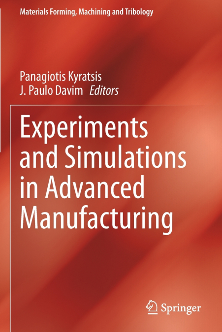 Experiments and Simulations in Advanced Manufacturing