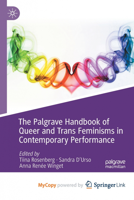 The Palgrave Handbook of Queer and Trans Feminisms in Contemporary Performance