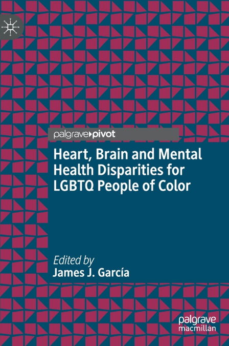 Heart, Brain and Mental Health Disparities for LGBTQ People of Color