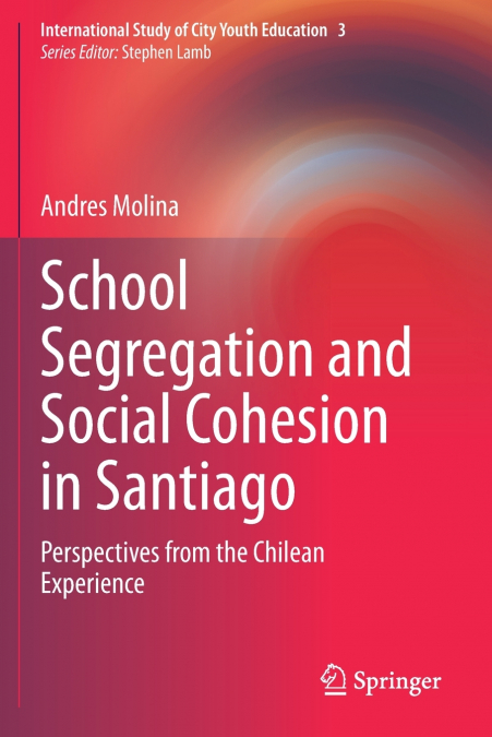 School Segregation and Social Cohesion in Santiago