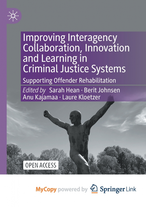 Improving Interagency Collaboration, Innovation and Learning in Criminal Justice Systems