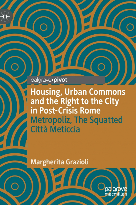 Housing, Urban Commons and the Right to the City in Post-Crisis Rome