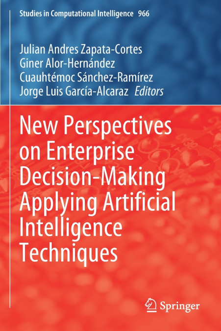 New Perspectives on Enterprise Decision-Making Applying Artificial Intelligence Techniques