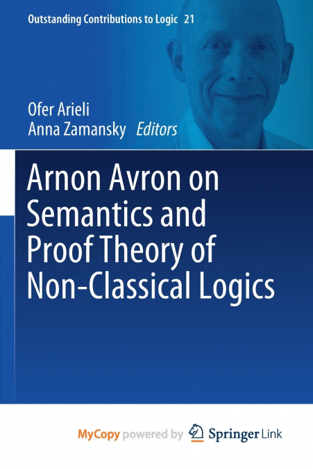 Arnon Avron on Semantics and Proof Theory of Non-Classical Logics