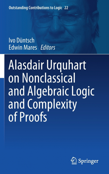 Alasdair Urquhart on Nonclassical and Algebraic Logic and Complexity of Proofs