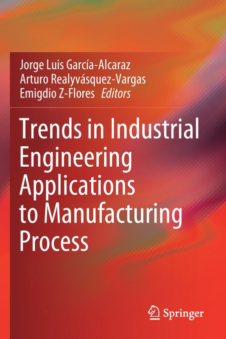 Trends in Industrial Engineering Applications to Manufacturing Process