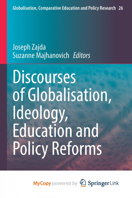 Discourses of Globalisation, Ideology, Education and Policy Reforms