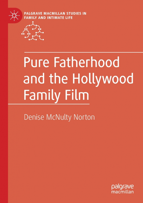 Pure Fatherhood and the Hollywood Family Film