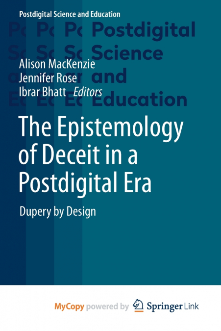 The Epistemology of Deceit in a Postdigital Era