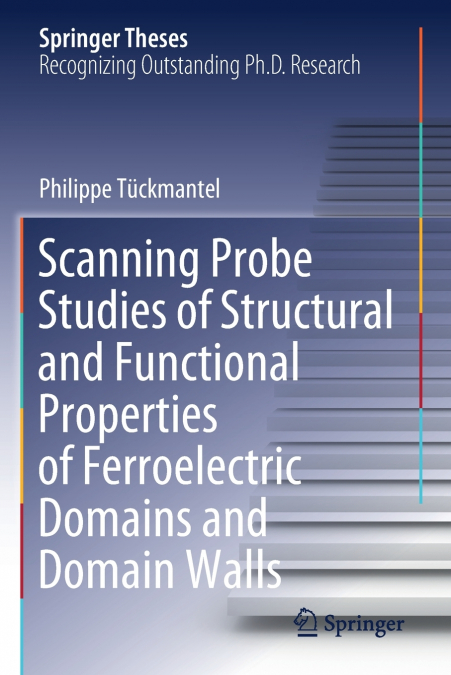 Scanning Probe Studies of Structural and Functional Properties of Ferroelectric Domains and Domain Walls