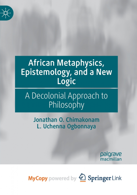 African Metaphysics, Epistemology and a New Logic