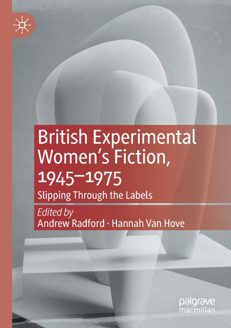 British Experimental Women’s Fiction, 1945-1975
