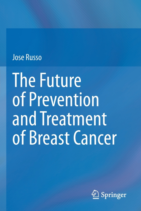 The Future of Prevention and Treatment of Breast Cancer