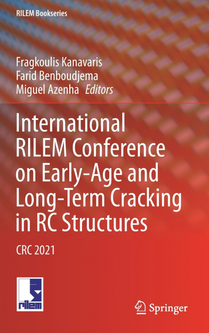 International RILEM Conference on Early-Age and Long-Term Cracking in RC Structures