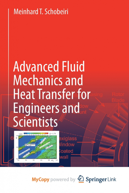 Advanced Fluid Mechanics and Heat Transfer for Engineers and Scientists