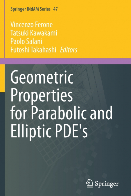 Geometric Properties for Parabolic and Elliptic PDE’s