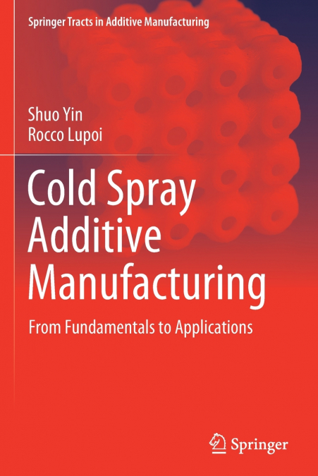 Cold Spray Additive Manufacturing