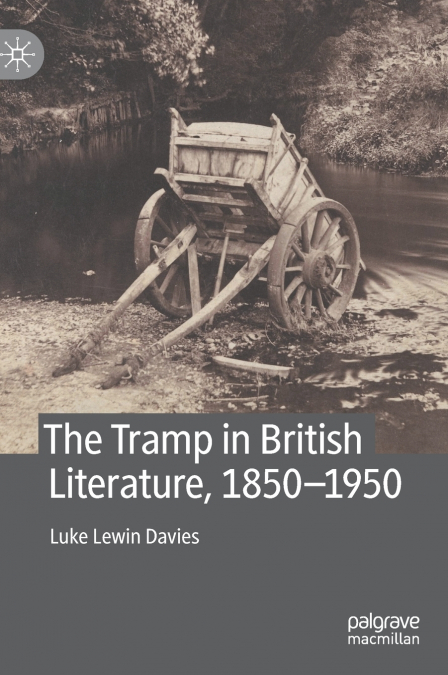 The Tramp in British Literature, 1850-1950