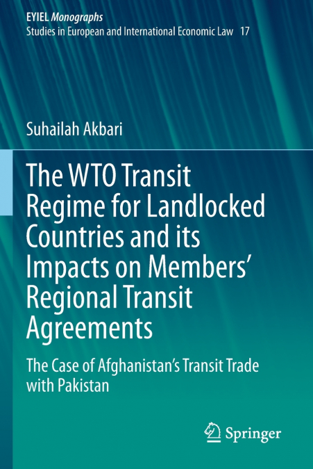 The WTO Transit Regime for Landlocked Countries and its Impacts on Members’ Regional Transit Agreements