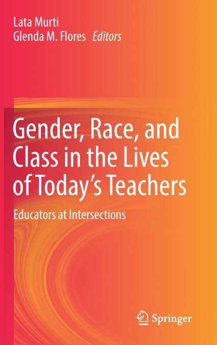 Gender, Race, and Class in the Lives of Today’s Teachers