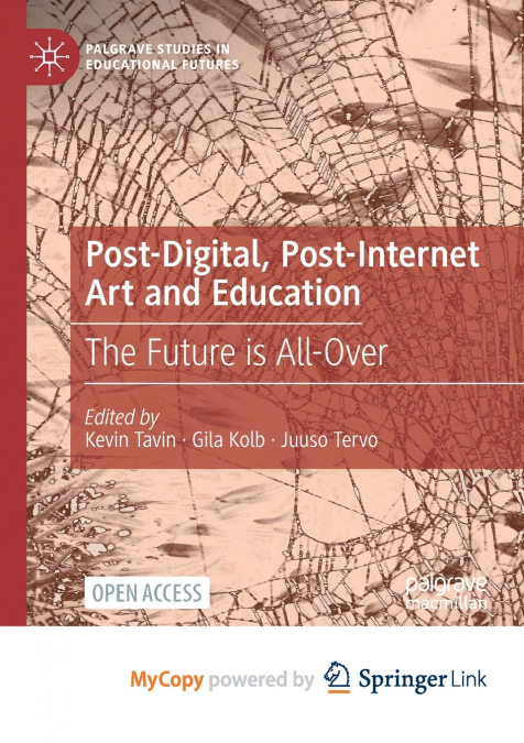 Post-Digital, Post-Internet Art and Education
