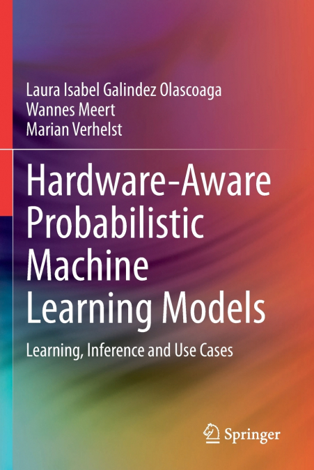 Hardware-Aware Probabilistic Machine Learning Models