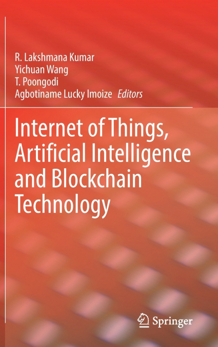 Internet of Things, Artificial Intelligence and Blockchain Technology