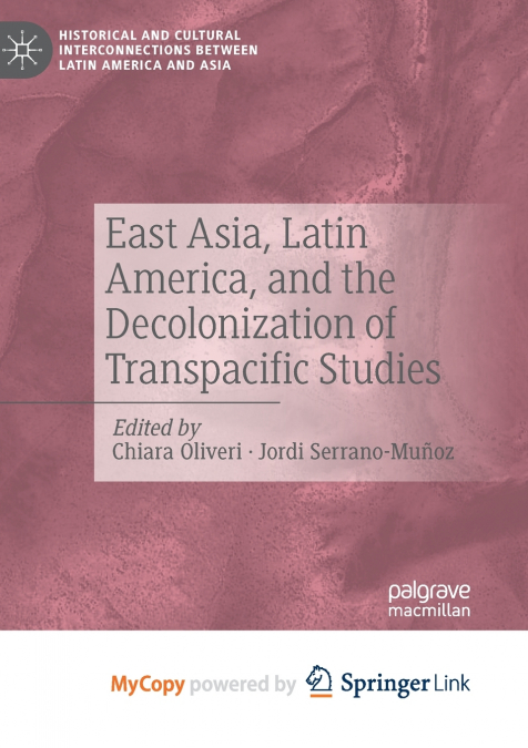 East Asia, Latin America, and the Decolonization of Transpacific Studies