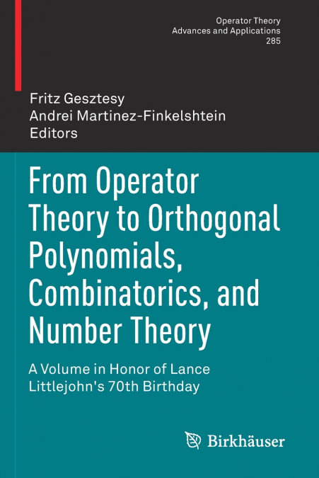 From Operator Theory to Orthogonal Polynomials, Combinatorics, and Number Theory