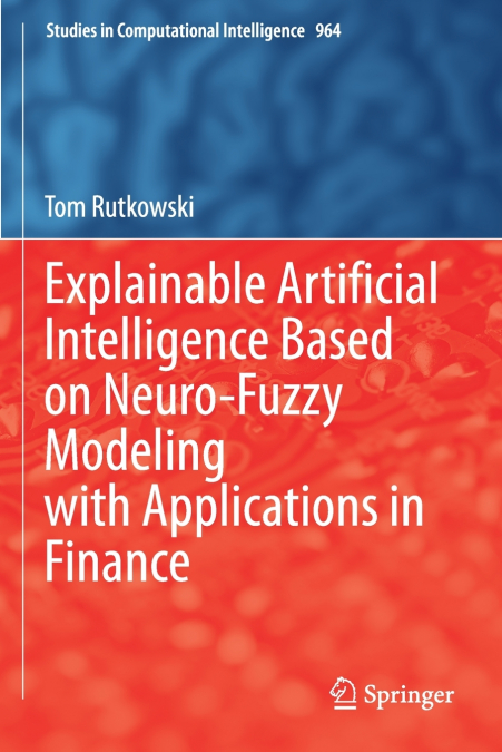 Explainable Artificial Intelligence Based on Neuro-Fuzzy Modeling with Applications in Finance