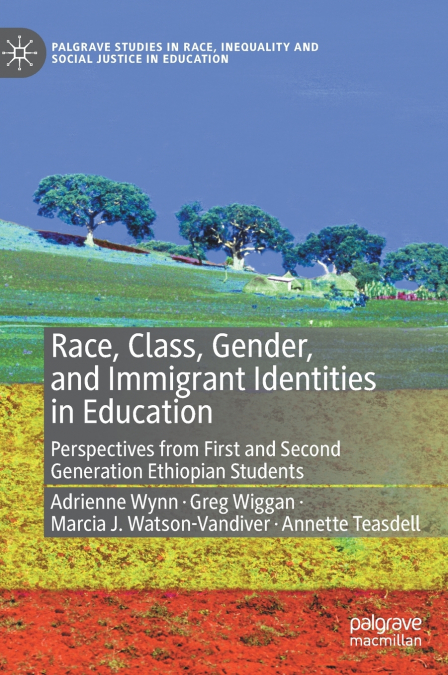 Race, Class, Gender, and Immigrant Identities in Education