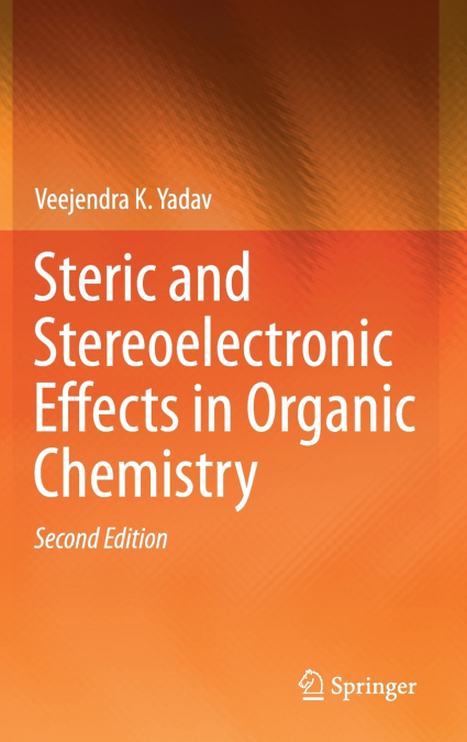 Steric and Stereoelectronic Effects in Organic Chemistry