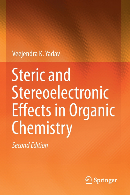 Steric and Stereoelectronic Effects in Organic Chemistry