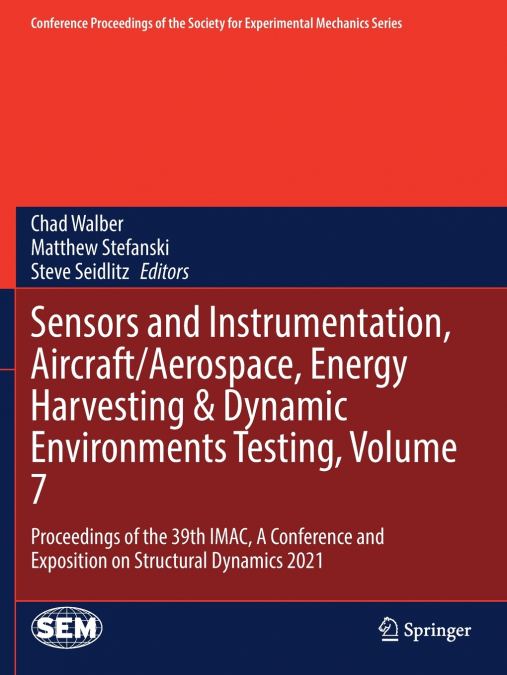 Sensors and Instrumentation, Aircraft/Aerospace, Energy Harvesting & Dynamic Environments Testing, Volume 7