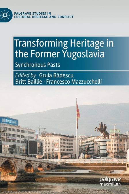 Transforming Heritage in the Former Yugoslavia