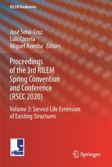 Proceedings of the 3rd RILEM Spring Convention and Conference (RSCC 2020)