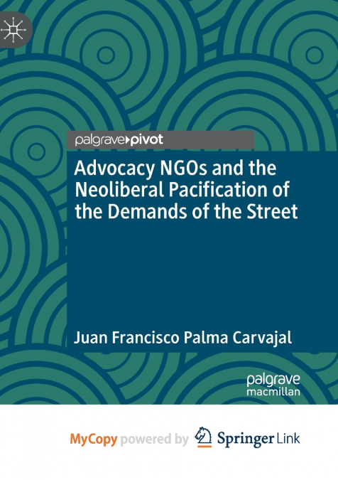 Advocacy NGOs and the Neoliberal Pacification of the Demands of the Street