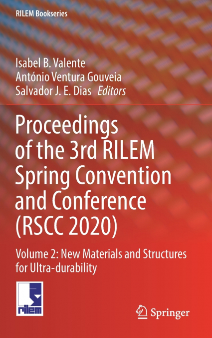 Proceedings of the 3rd RILEM Spring Convention and Conference (RSCC 2020)