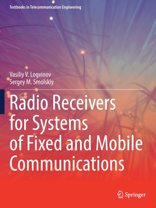 Radio Receivers for Systems of Fixed and Mobile Communications
