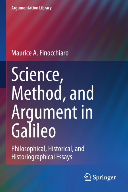 Science, Method, and Argument in Galileo