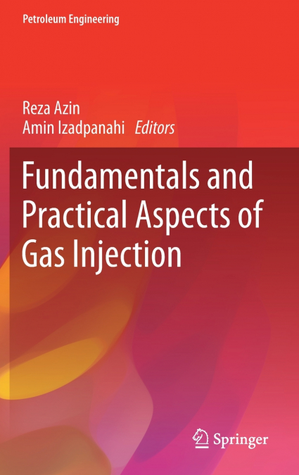 Fundamentals and Practical Aspects of Gas Injection