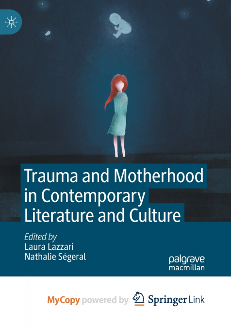 Trauma and Motherhood in Contemporary Literature and Culture