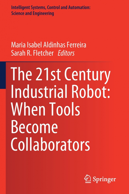 The 21st Century Industrial Robot