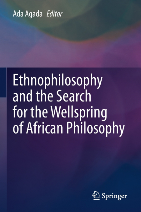 Ethnophilosophy and the Search for the Wellspring of African Philosophy
