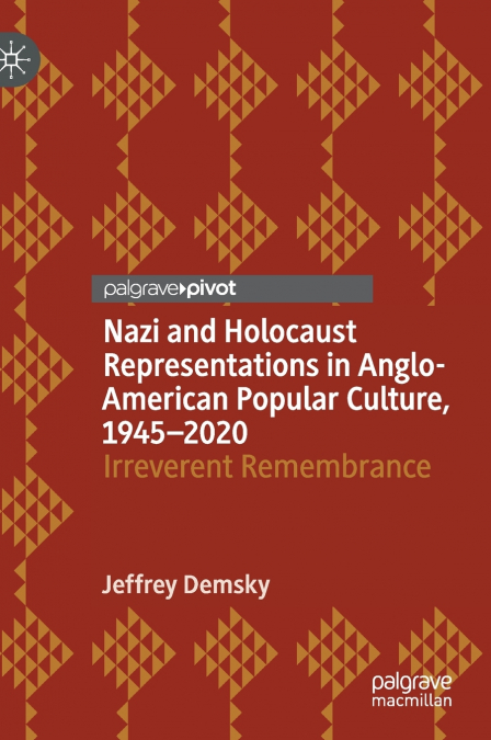 Nazi and Holocaust Representations in Anglo-American Popular Culture, 1945-2020