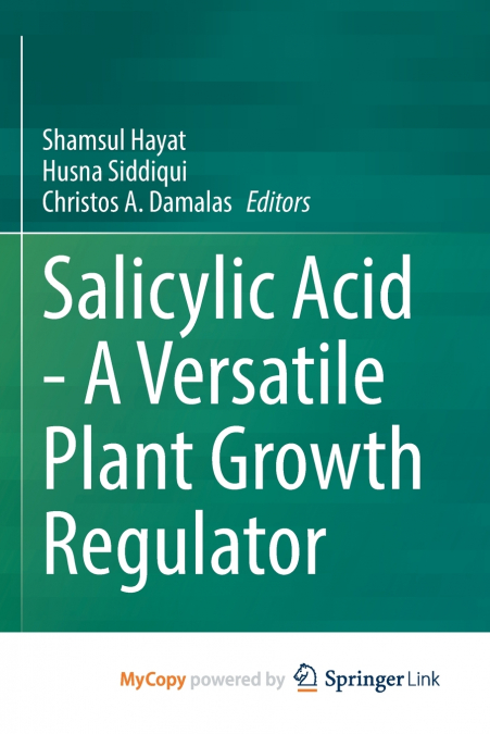 Salicylic Acid - A Versatile Plant Growth Regulator